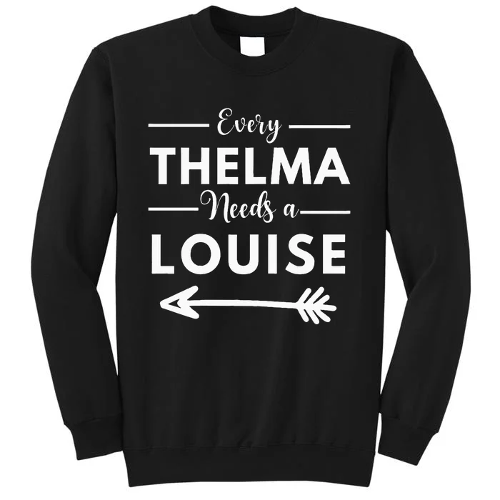 Every Thelma Needs A Louise Matching Best Friends Sweatshirt