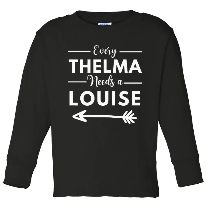 Every Thelma Needs A Louise Matching Best Friends Toddler Long Sleeve Shirt