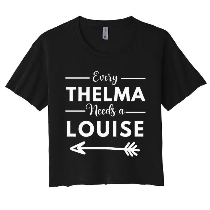 Every Thelma Needs A Louise Matching Best Friends Women's Crop Top Tee