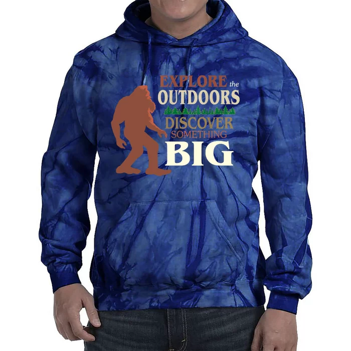 Explore The Outdoors Discover Something Big Funny Explorer Tie Dye Hoodie