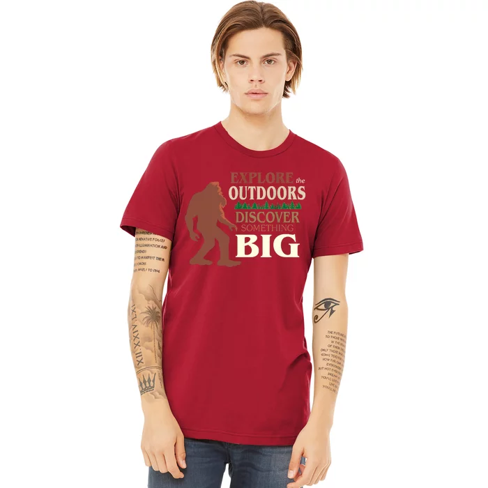 Explore The Outdoors Discover Something Big Funny Explorer Premium T-Shirt