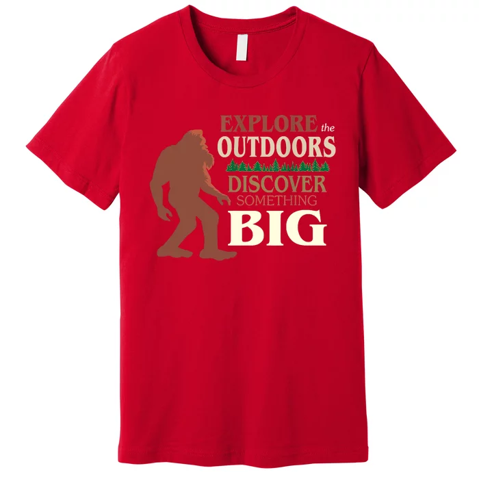 Explore The Outdoors Discover Something Big Funny Explorer Premium T-Shirt