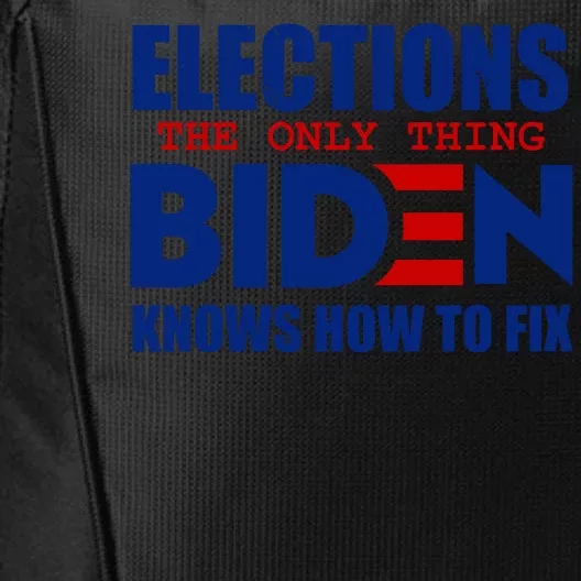 Elections The Only Thing Biden Knows How To Fix City Backpack