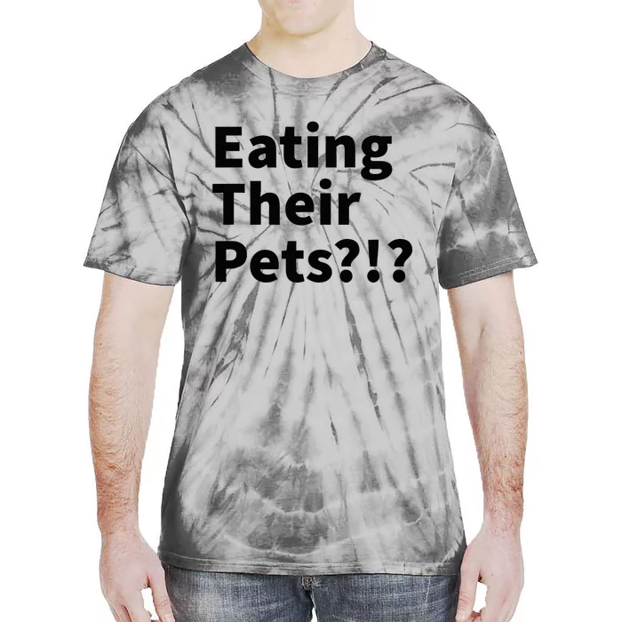 Eating Their Pets Funny Trump Debate Bizarre Weird Quote Tie-Dye T-Shirt