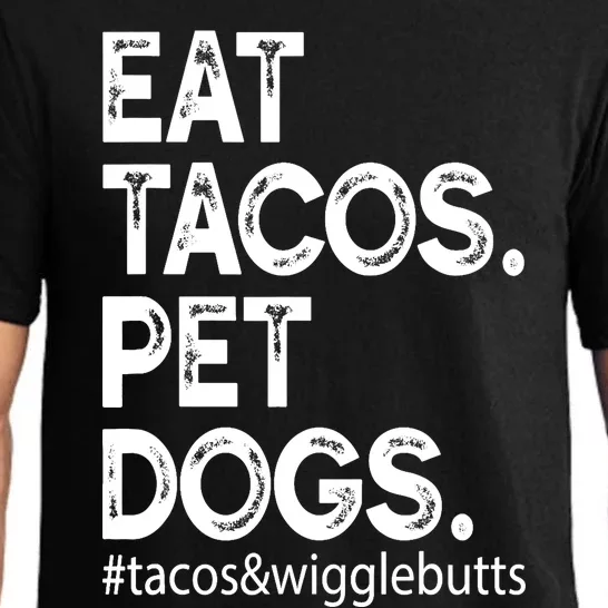 Eat Tacos. Pet Dogs Tacos And Wigglebutts Pajama Set