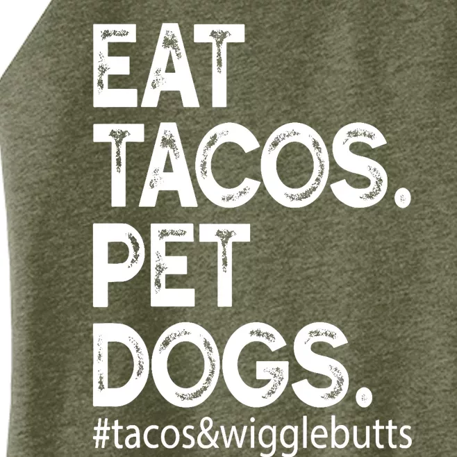 Eat Tacos. Pet Dogs Tacos And Wigglebutts Women’s Perfect Tri Rocker Tank