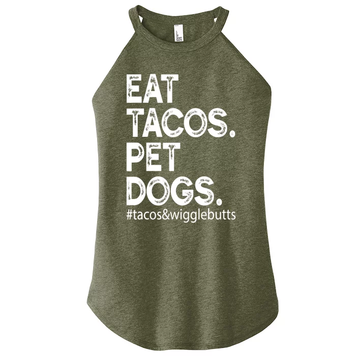 Eat Tacos. Pet Dogs Tacos And Wigglebutts Women’s Perfect Tri Rocker Tank