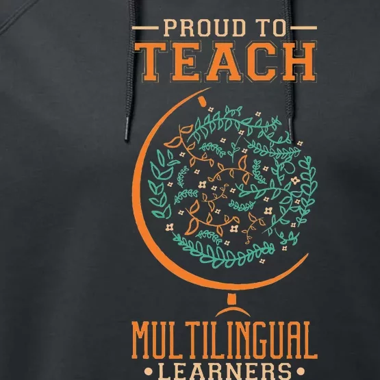 Esl Teacher Proud To Teach Multilingual Learners Performance Fleece Hoodie