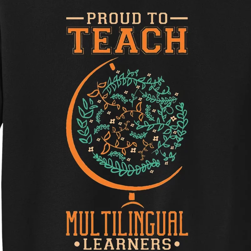 Esl Teacher Proud To Teach Multilingual Learners Sweatshirt