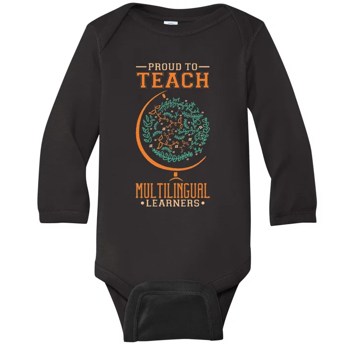 Esl Teacher Proud To Teach Multilingual Learners Baby Long Sleeve Bodysuit