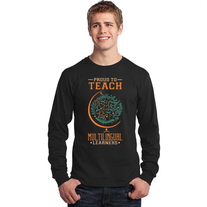 Esl Teacher Proud To Teach Multilingual Learners Tall Long Sleeve T-Shirt