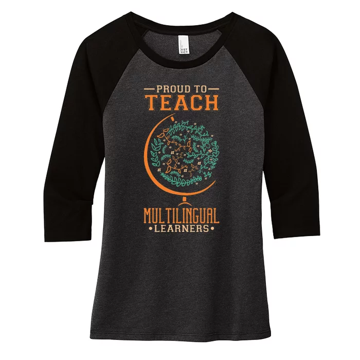 Esl Teacher Proud To Teach Multilingual Learners Women's Tri-Blend 3/4-Sleeve Raglan Shirt