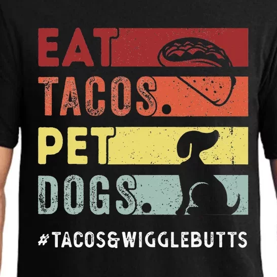 Eat Tacos. Pet Dogs Tacos And Wigglebutts Pajama Set