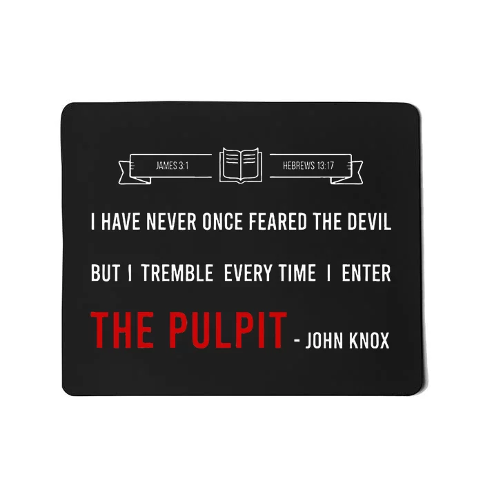 ENTER THE PULPIT  JOHN KNOX  Christian Pastor Appreciation Mousepad