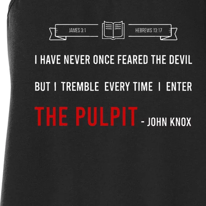 ENTER THE PULPIT  JOHN KNOX  Christian Pastor Appreciation Women's Racerback Tank