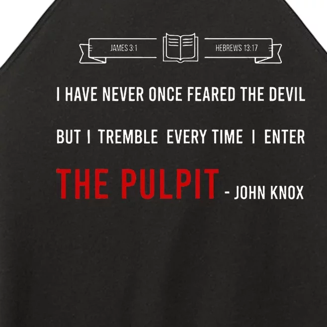 ENTER THE PULPIT  JOHN KNOX  Christian Pastor Appreciation Women’s Perfect Tri Rocker Tank