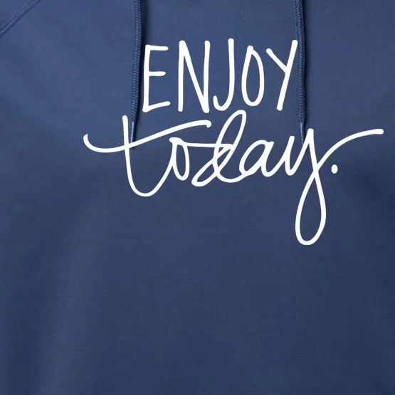 Enjoy Today Positive Performance Fleece Hoodie