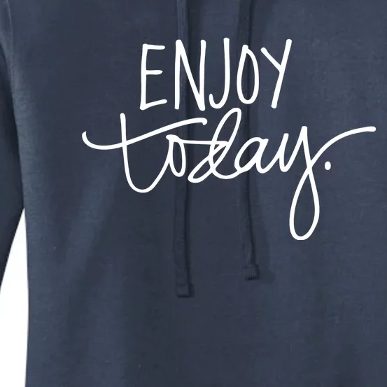 Enjoy Today Positive Women's Pullover Hoodie