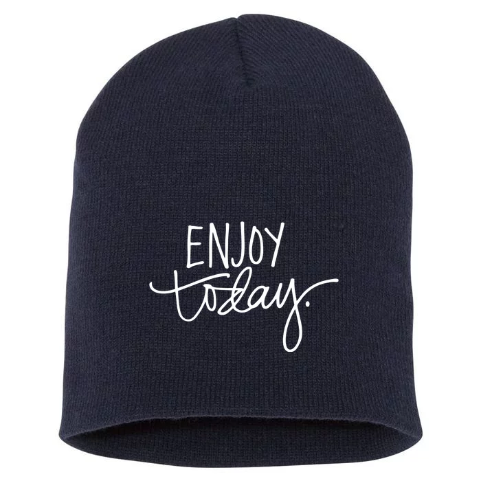 Enjoy Today Positive Short Acrylic Beanie