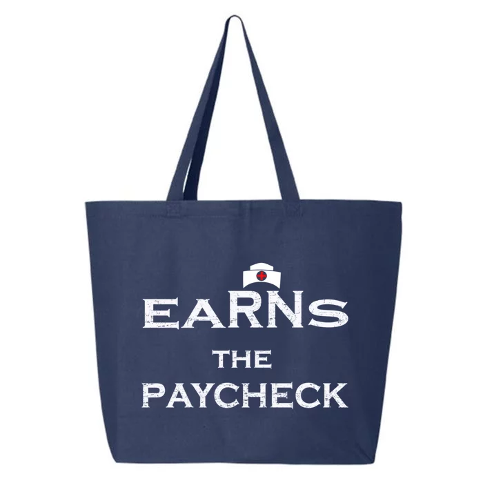 Earn The Paycheck Registered Nurse Career Nursing Profession Gift 25L Jumbo Tote