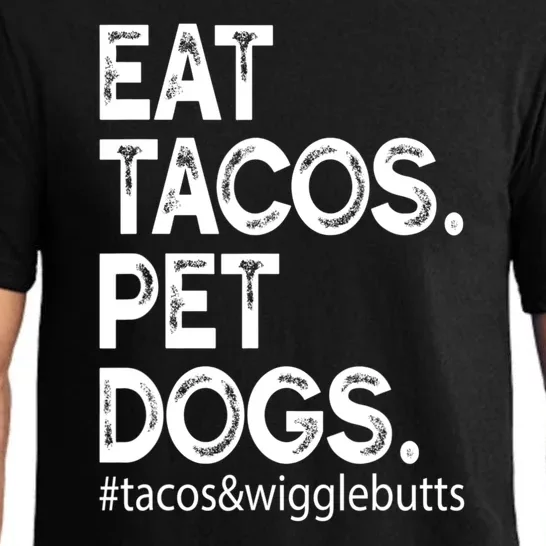 Eat Tacos Pet Dogs Tacos And Wigglebutts Pajama Set