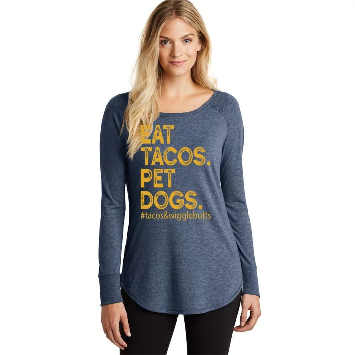 Eat Tacos Pet Dogs Tacos And Wigglebutts Women's Perfect Tri Tunic Long Sleeve Shirt