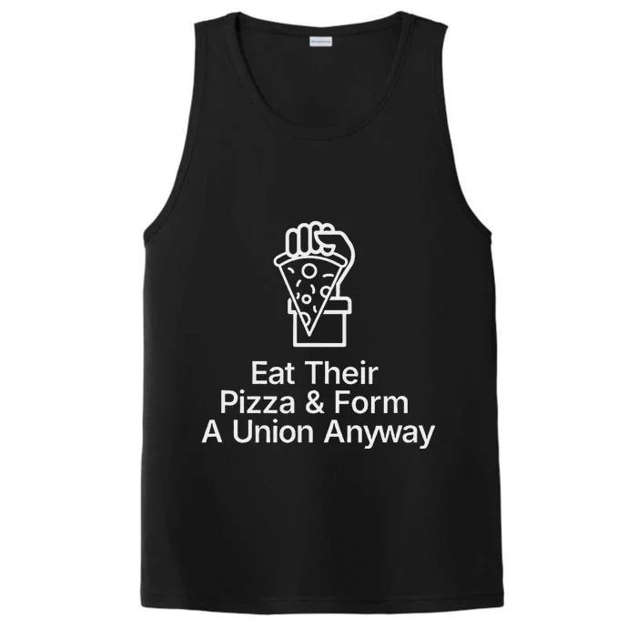 Eat Their Pizza And Form A Union Anyway Performance Tank