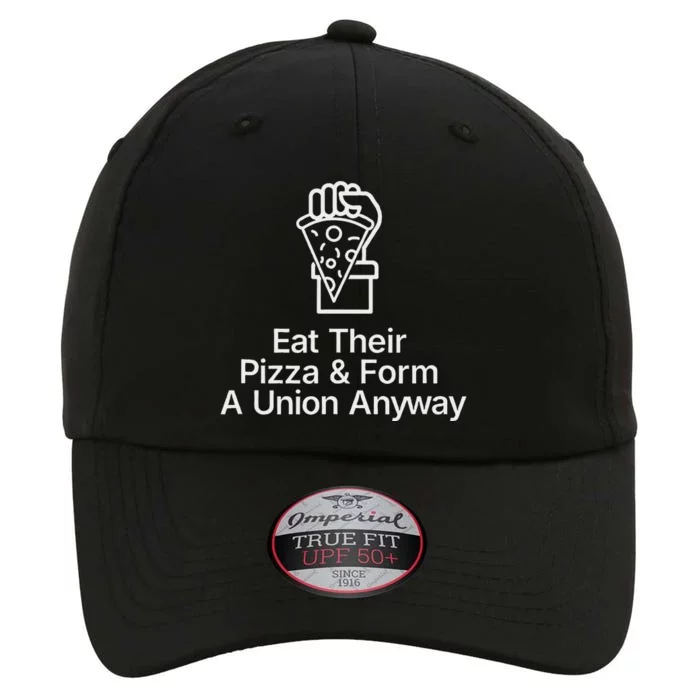 Eat Their Pizza And Form A Union Anyway The Original Performance Cap