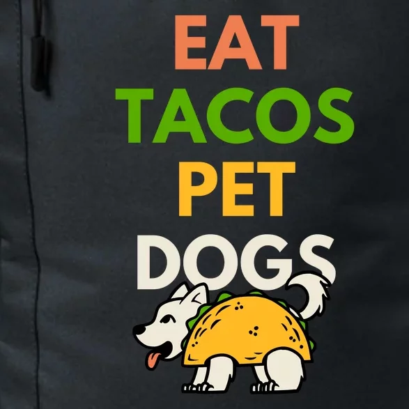 Eat Tacos Pet Dogs Daily Commute Backpack