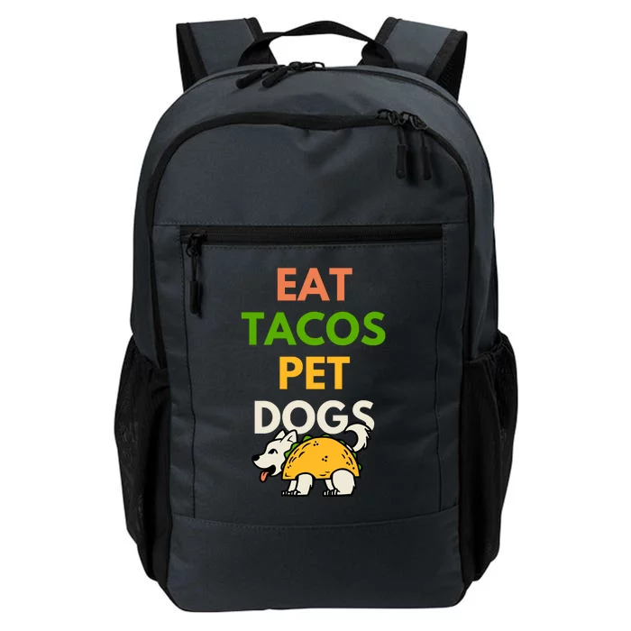 Eat Tacos Pet Dogs Daily Commute Backpack