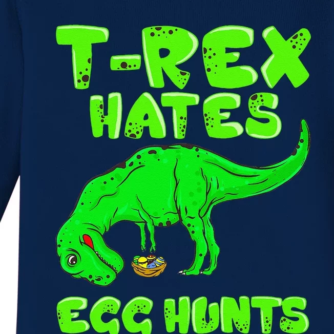 Easter T Rex Hates Egg Hunts Basket Stuffer Gift Baby Long Sleeve Bodysuit