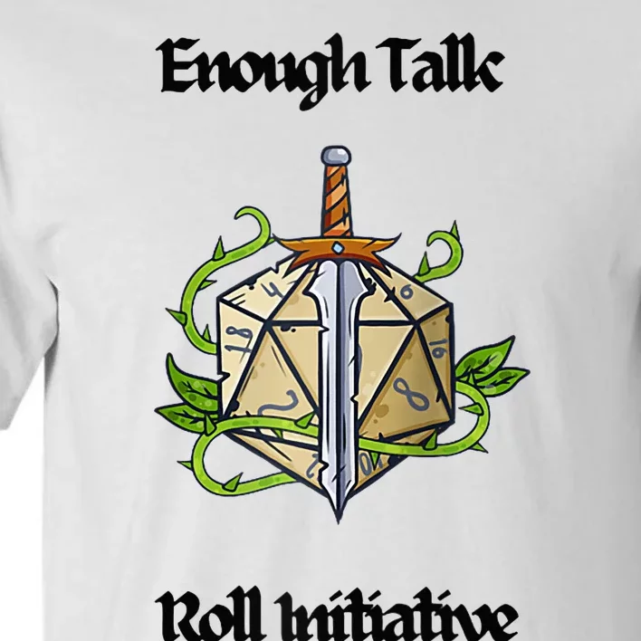 Enough Talk Roll Initiative D20 Rpg Role Playing Tall T-Shirt