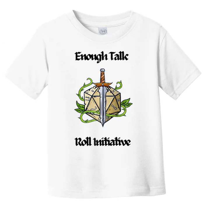 Enough Talk Roll Initiative D20 Rpg Role Playing Toddler T-Shirt