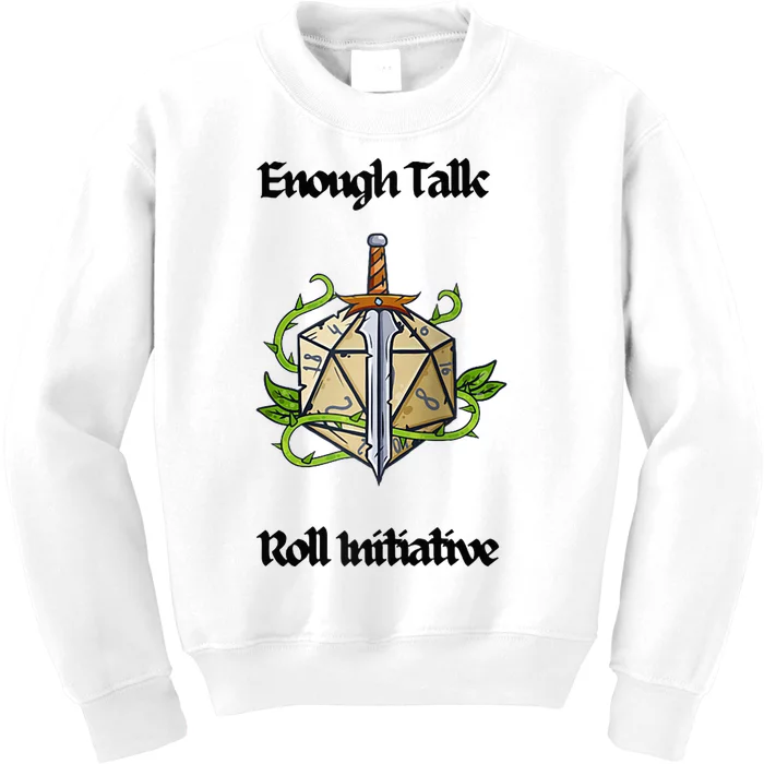 Enough Talk Roll Initiative D20 Rpg Role Playing Kids Sweatshirt