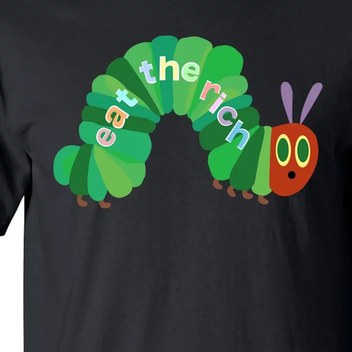 Eat The Richs Hungry Caterpillars Tall T-Shirt