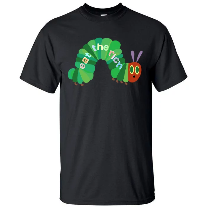 Eat The Richs Hungry Caterpillars Tall T-Shirt