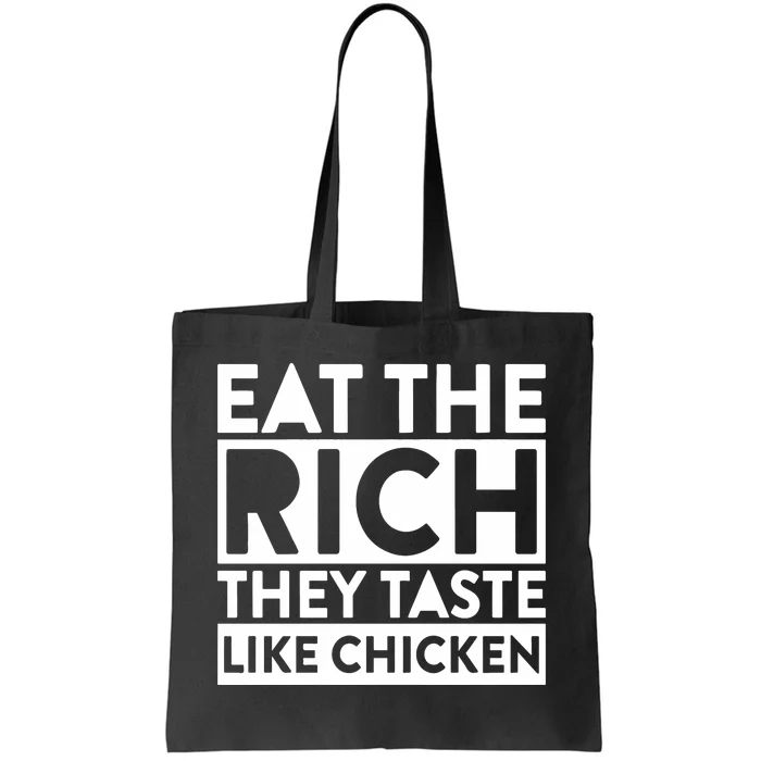 Eat The Rich They Taste Like Chicken Tote Bag