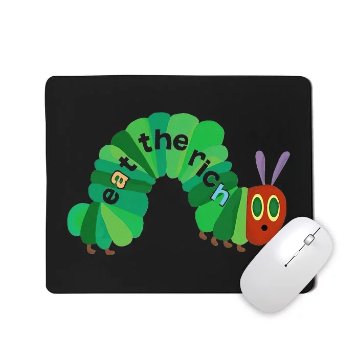 Eat The Rich Hungry Caterpillar Mousepad