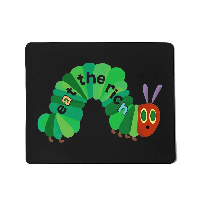 Eat The Rich Hungry Caterpillar Mousepad