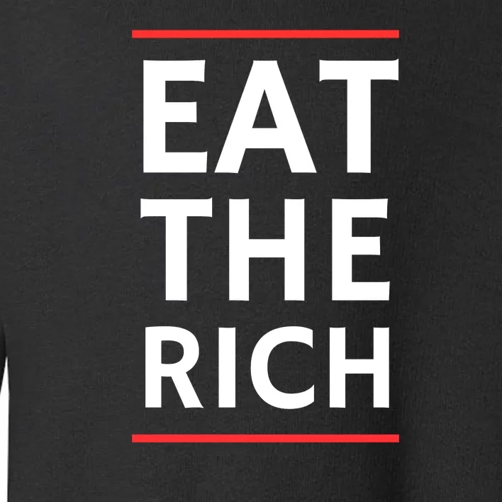 Eat The Rich Uaw Toddler Sweatshirt