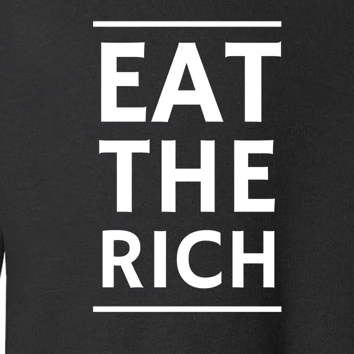 Eat The Rich Uaw Toddler Sweatshirt