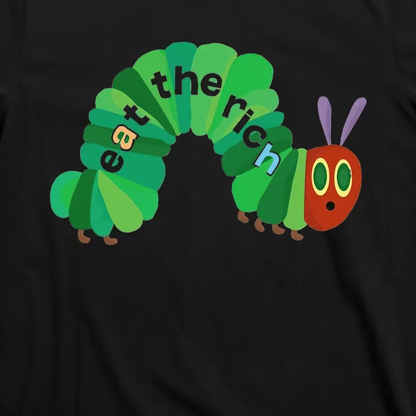 Eat The Rich Hungry Caterpillar funny animal T-Shirt