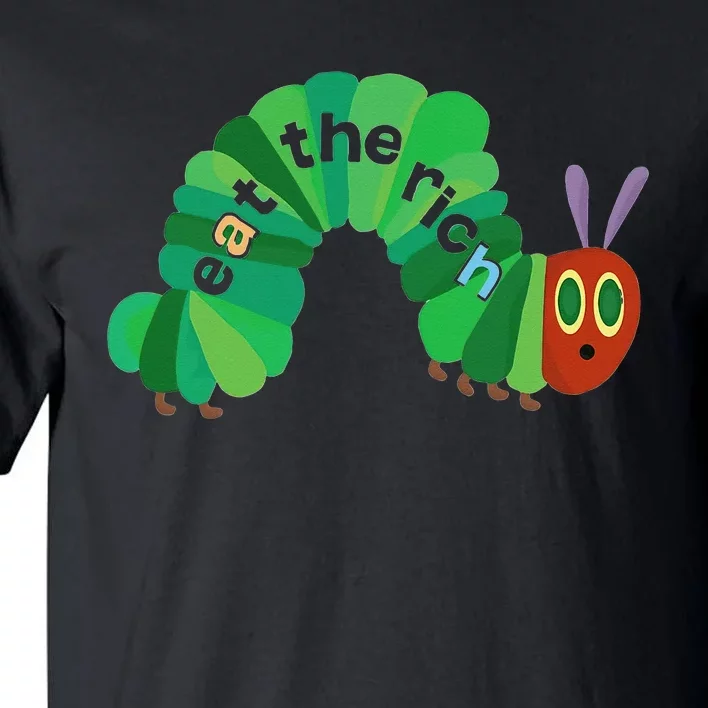 Eat The Rich Hungry Caterpillar funny animal Tall T-Shirt