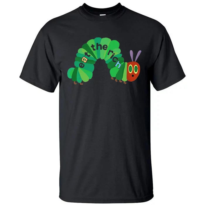 Eat The Rich Hungry Caterpillar funny animal Tall T-Shirt