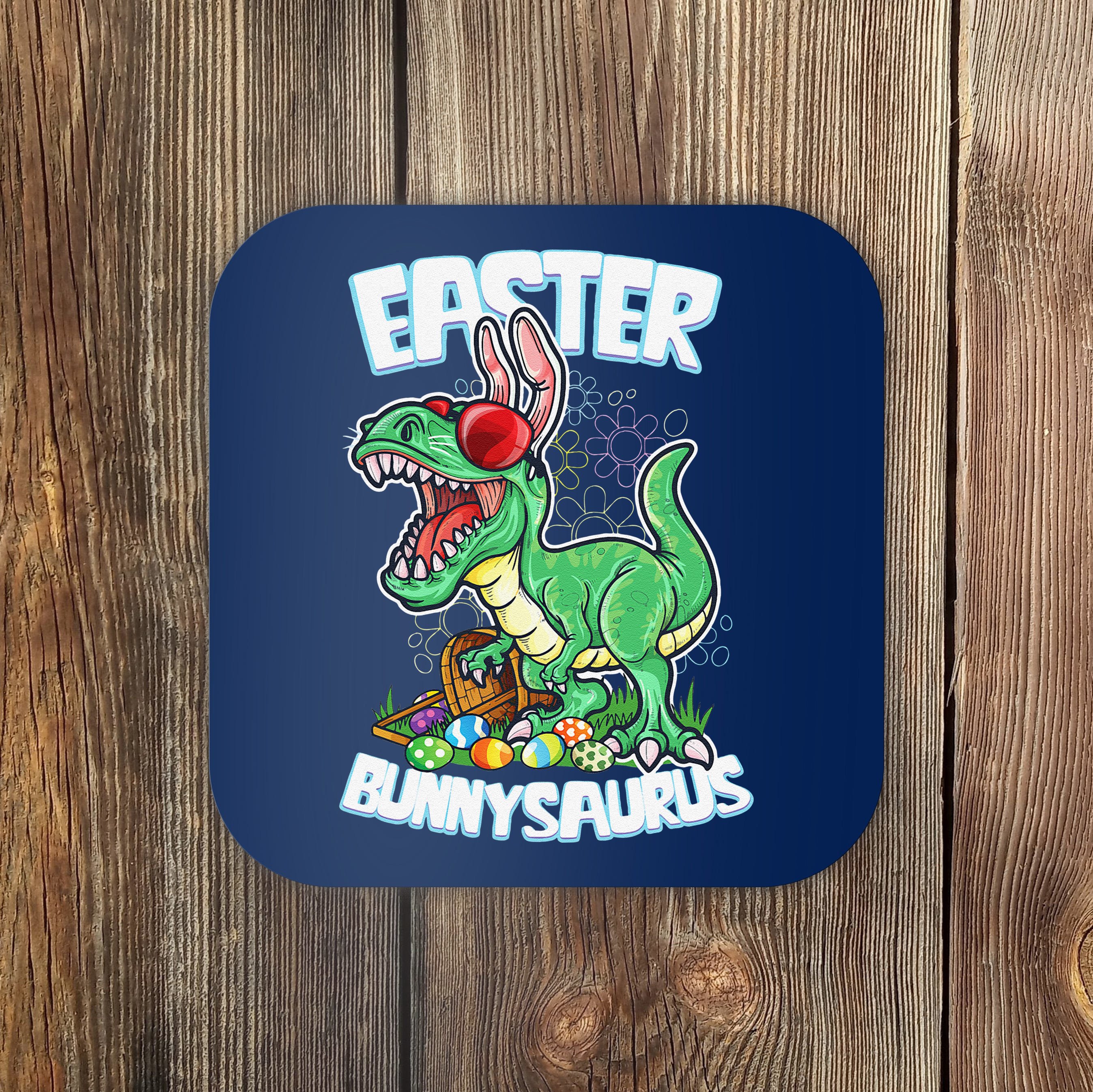 Easter T Rex Dinosaur Bunny Saurus Egg Hunt TRex Coaster | TeeShirtPalace