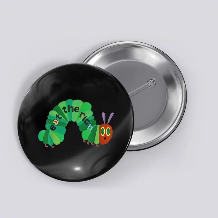 Eat The Rich Hungry Caterpillar Button