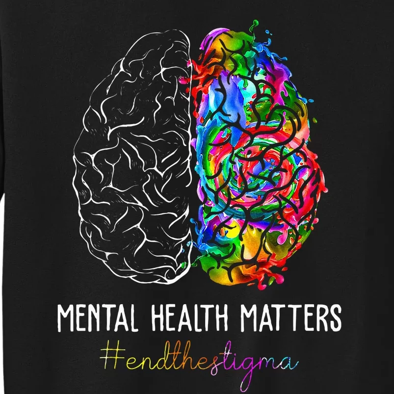 End The Stigma Mental Health Matters Mental Awareness Tall Sweatshirt