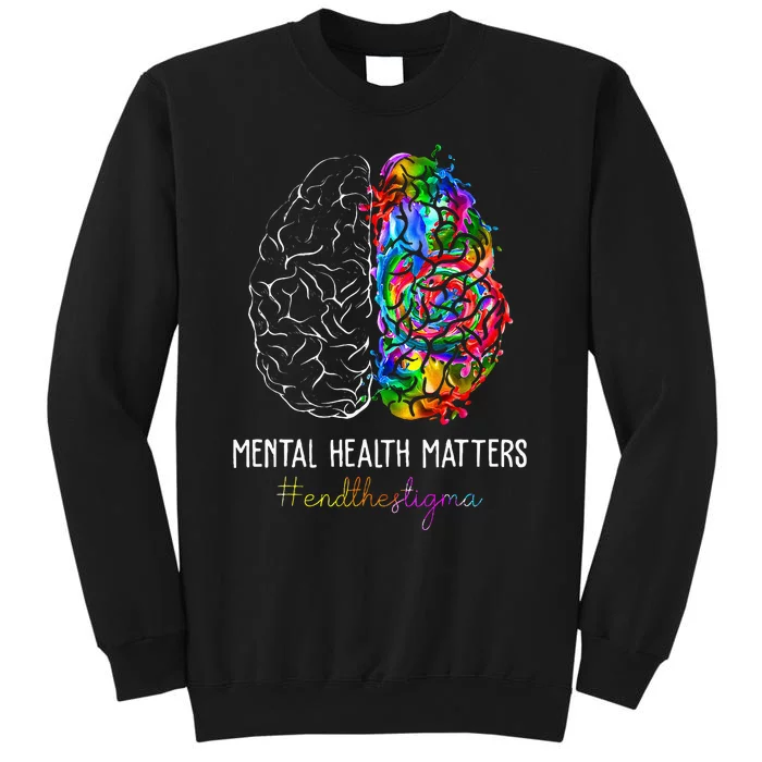 End The Stigma Mental Health Matters Mental Awareness Tall Sweatshirt