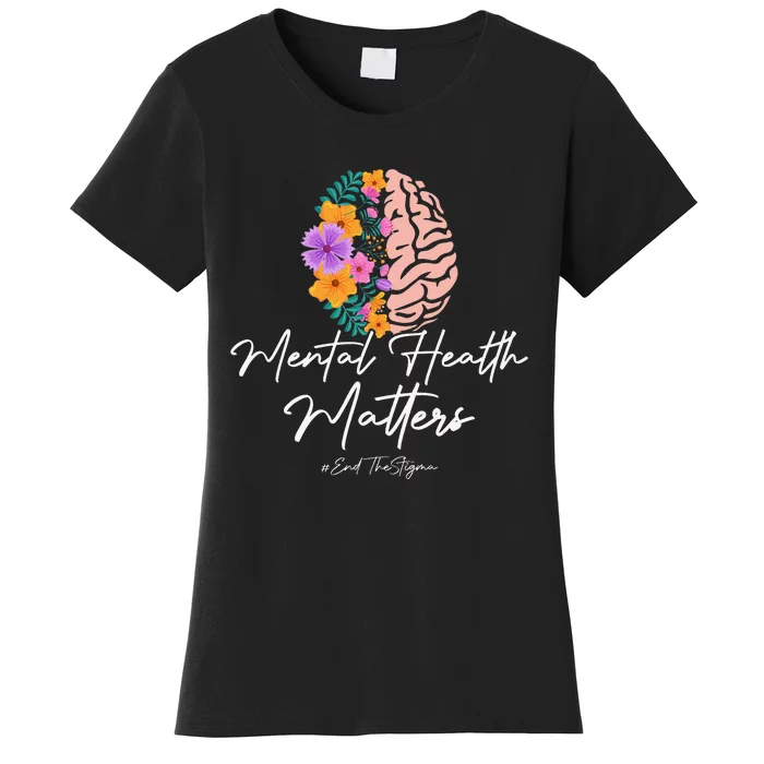 End The Stigma Mental Health Matters Mental Awareness Gift Women's T-Shirt