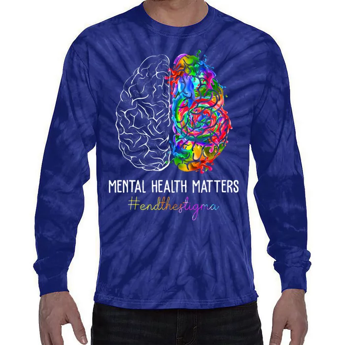 End The Stigma Mental Health Matters Mental Awareness Gifts Tie-Dye Long Sleeve Shirt